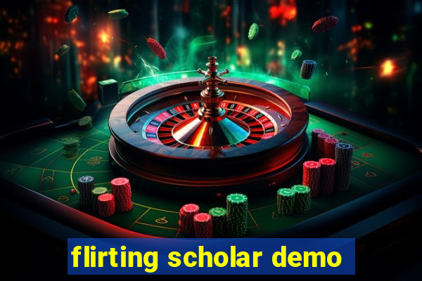 flirting scholar demo